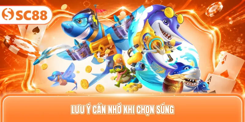 Lưu ý cần nhớ khi chọn súng
